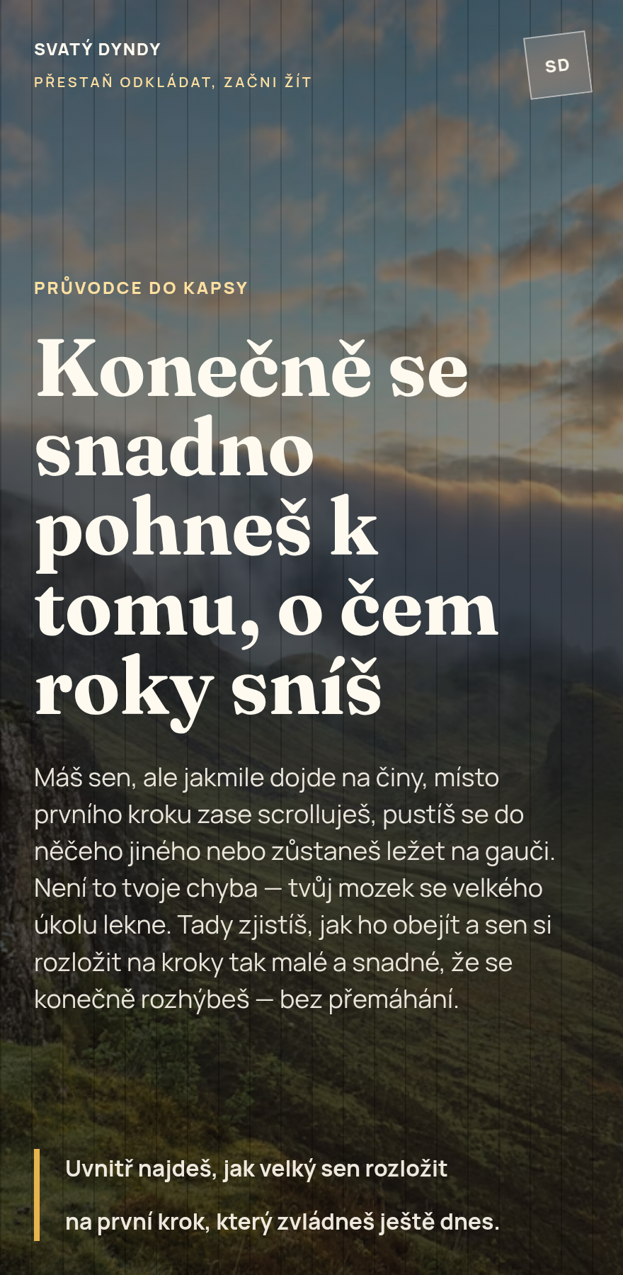 Obálka průvodce Svatý Dyndy — Konečně se snadno pohneš k tomu, o čem roky sníš.